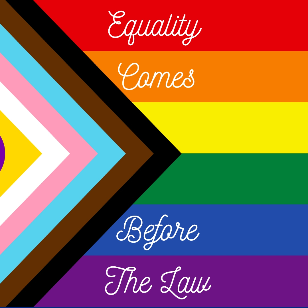 Progress Pride Flag with title Equality Comes Before The Law