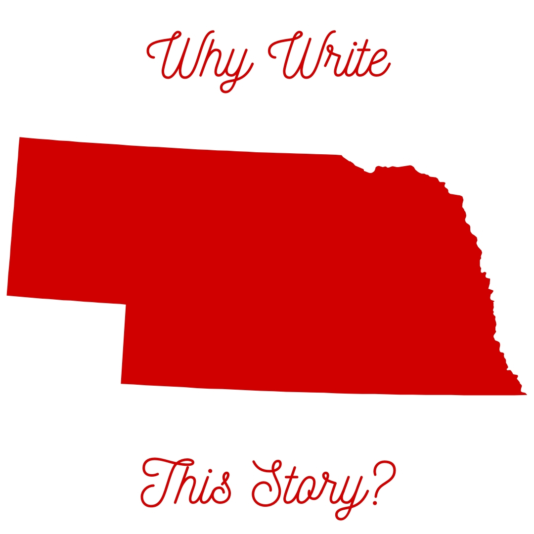 Red Nebraska on white background with title Why Write This Story?